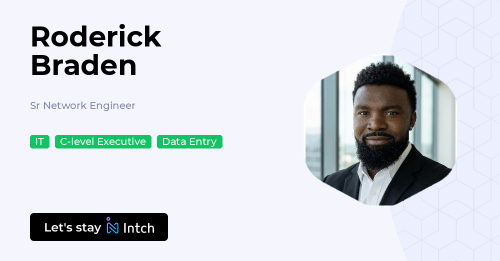 Roderick Smart Engineer Roderick Braden - Sr Network Engineer, | Intch