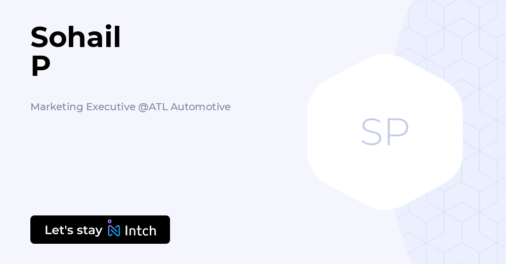 Sohail P - Marketing Executive, ATL Automotive | Intch