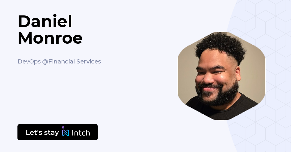 Daniel Monroe - DevOps, Financial Services | Intch