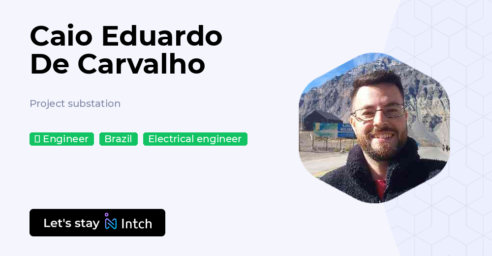 Caio Eduardo De Carvalho - Project substation, | Intch