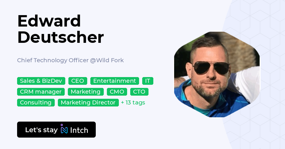 Edward Deutscher - Chief Technology Officer, Wild Fork - Intch