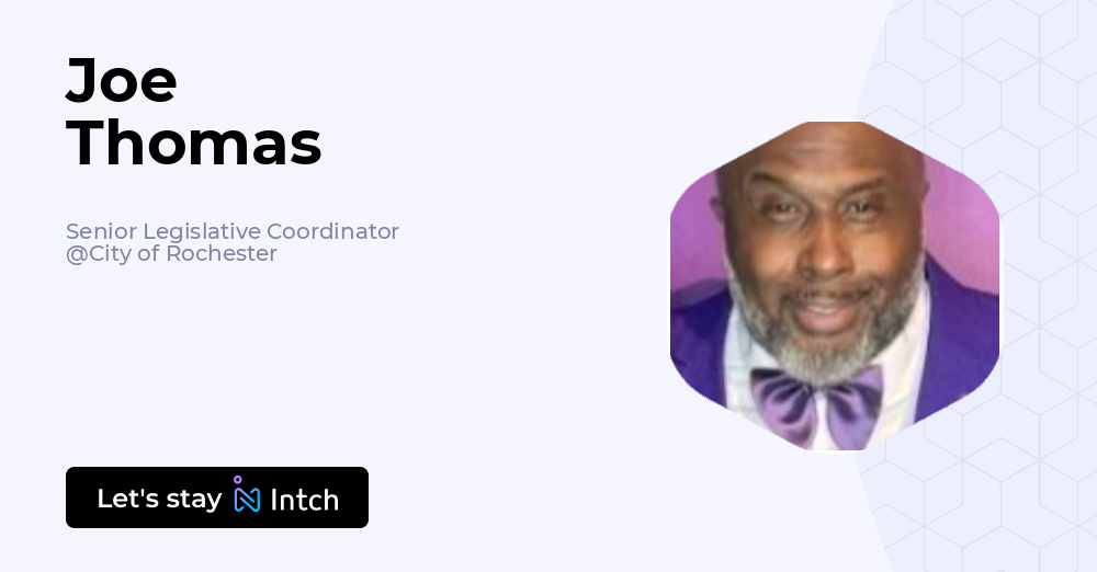 Tom Thomas Rochester Joe Thomas - Senior Legislative Coordinator, City of Rochester | Intch