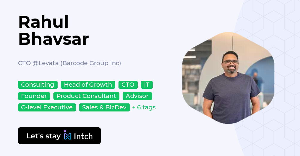 Rahul Bhavsar - CTO, Levata (Barcode Group Inc) | Intch