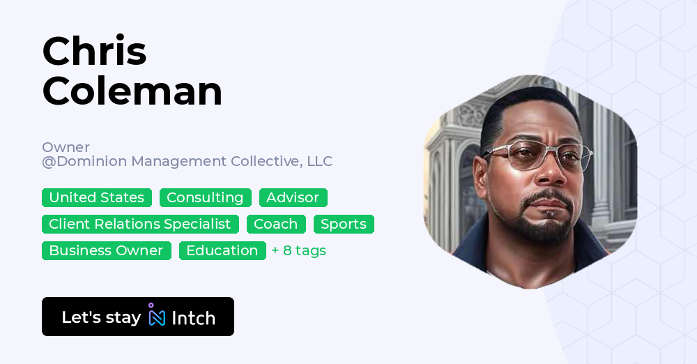 Collman Owner Chris Coleman - Owner, Dominion Management Collective, LLC | Intch