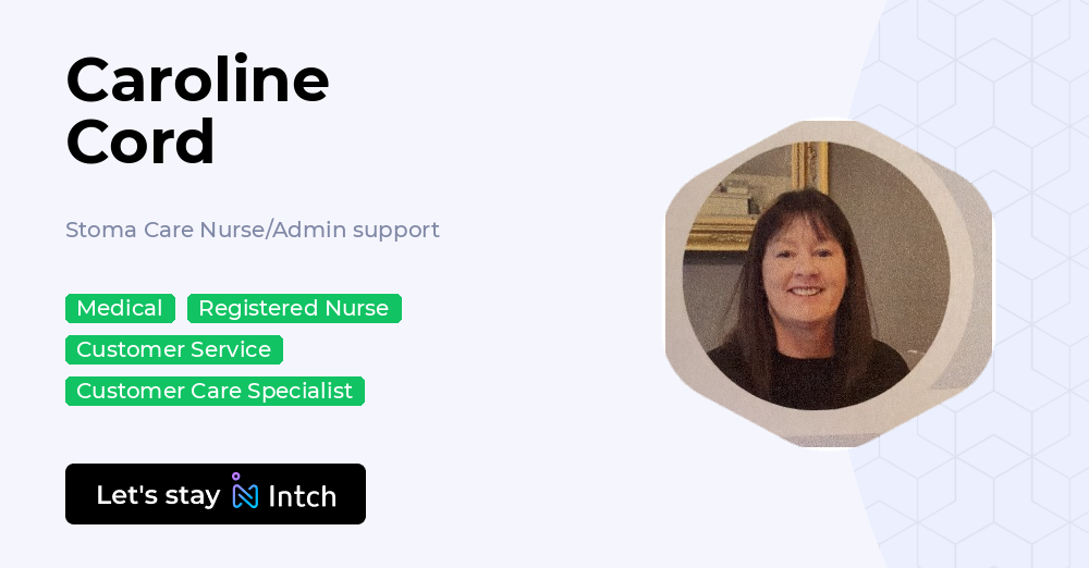 Caroline Cord - Stoma Care Nurse/Admin support, | Intch