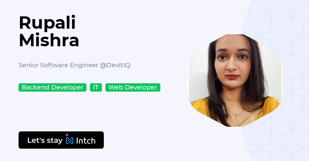Rupali Mishra - Senior Software Engineer, DevItIQ | Intch