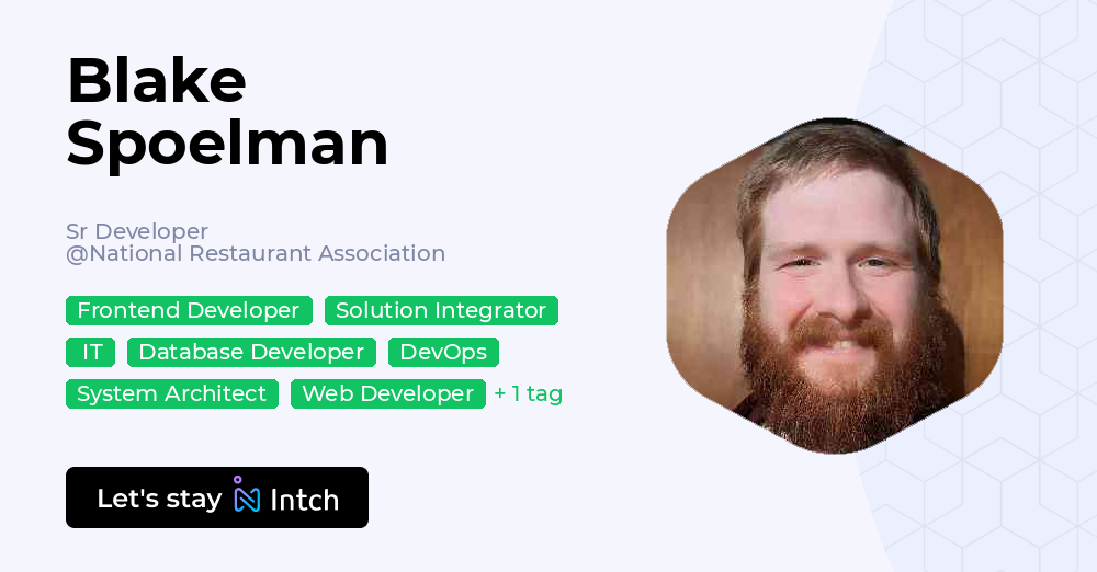 Blake Spoelman - Sr Developer, National Restaurant Association | Intch