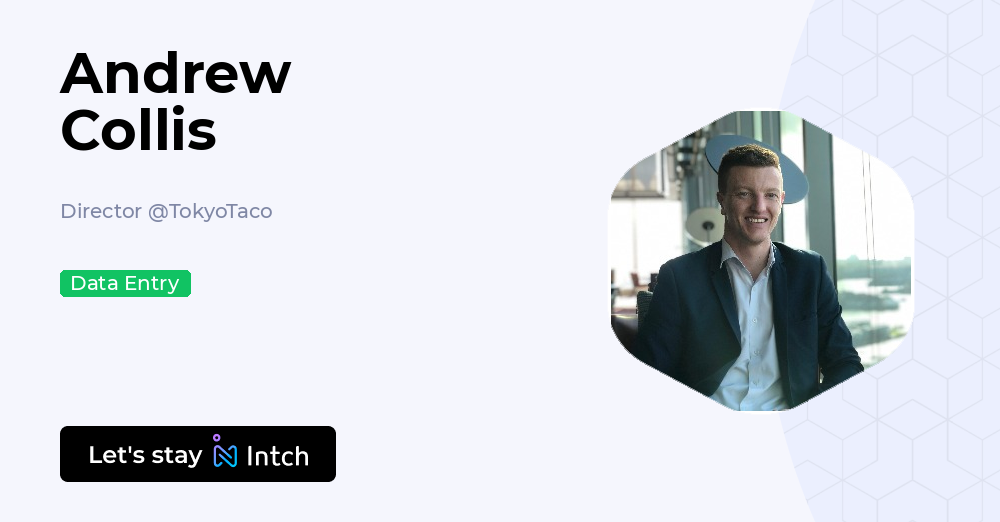 Andrew Collis - Director, TokyoTaco | Intch
