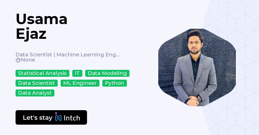 Usama Ejaz - Data Scientist | Machine Learning Engineer, | Intch
