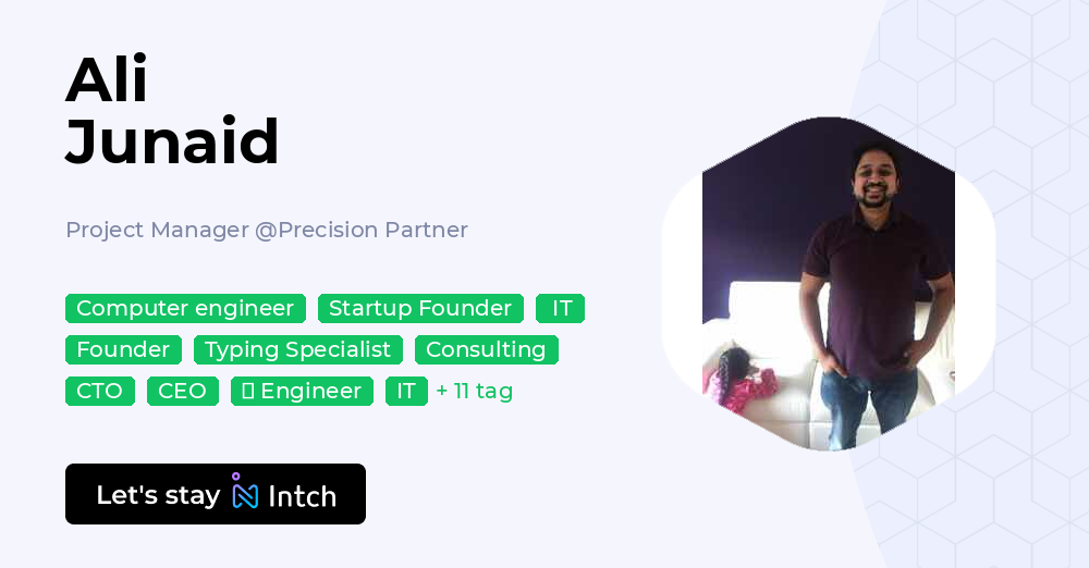 Ali Junaid - Project Manager, Precision Partner | Intch