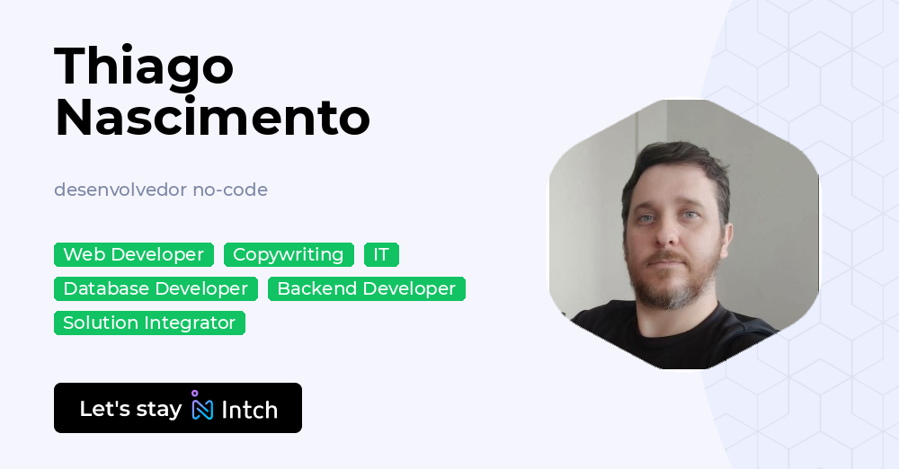 Thiago Nascimento - desenvolvedor no-code, | Intch