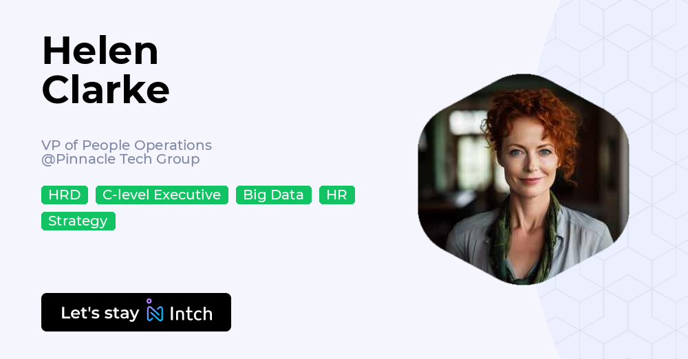 Helen Clarke - VP of People Operations, Pinnacle Tech Group | Intch