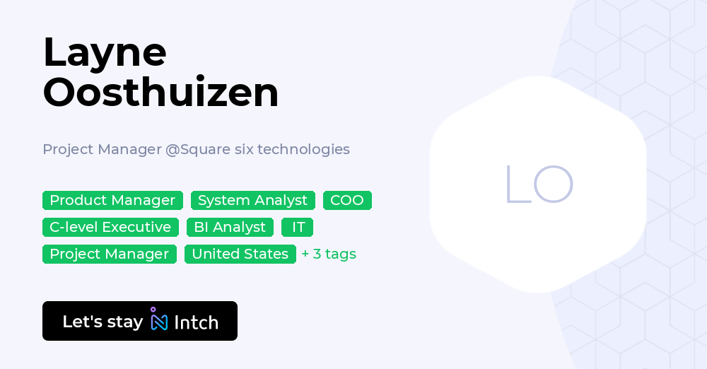 Layne Oosthuizen - Project Manager, Square six technologies | Intch