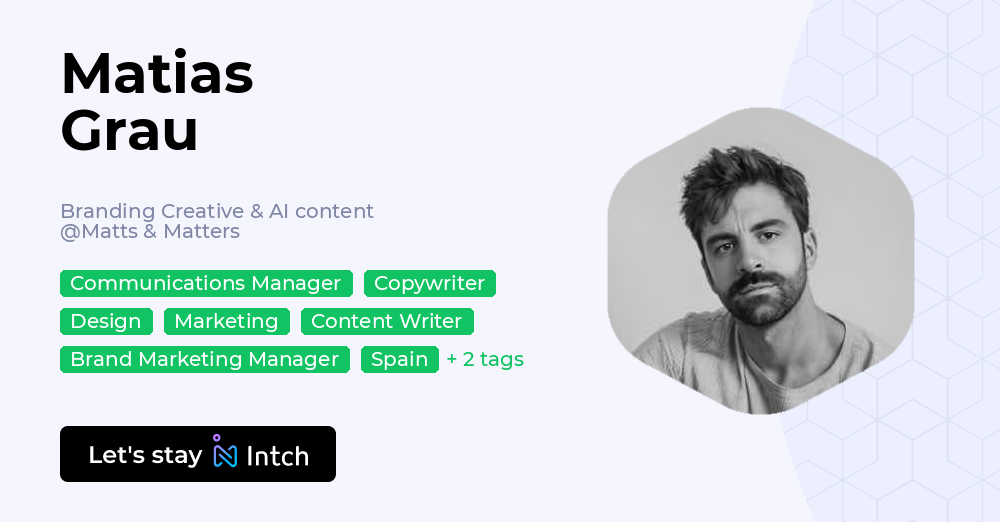 Matias Grau - Branding Creative & AI content, Matts & Matters | Intch