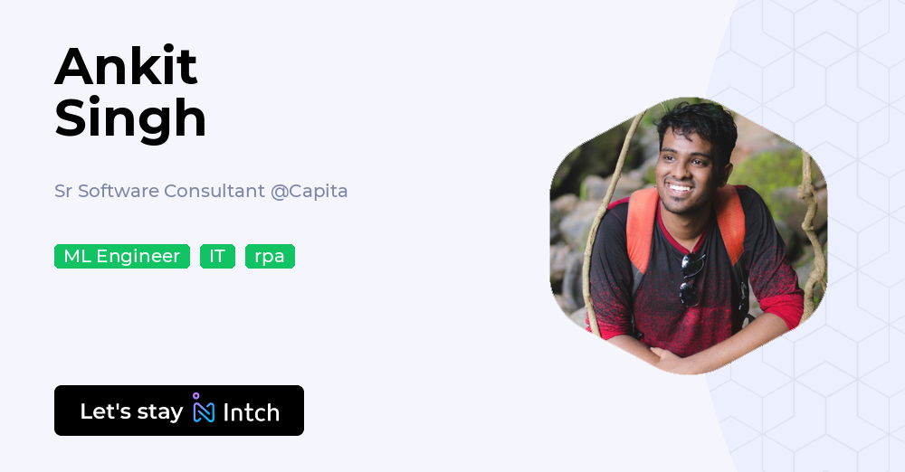 Ankit Singh - Sr Software Consultant, Capita | Intch