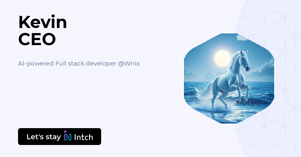 Kevin CEO - AI-powered Full stack developer, Wnix | Intch