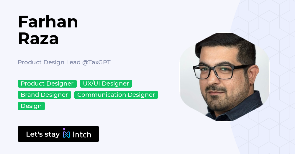 Farhan Raza - Product Design Lead, TaxGPT | Intch