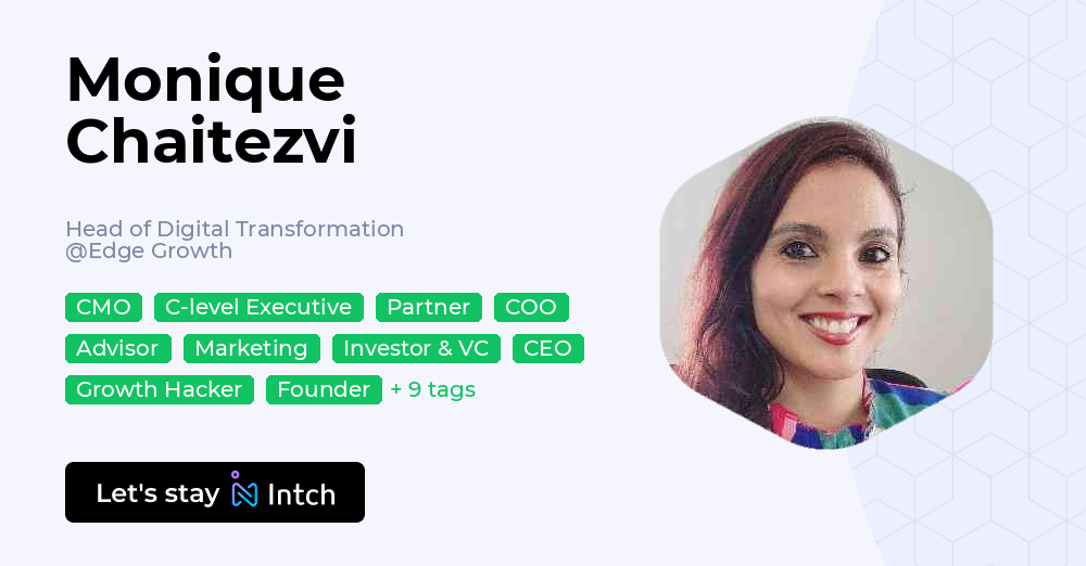 Monique Chaitezvi - Head of Digital Transformation, Edge Growth | Intch
