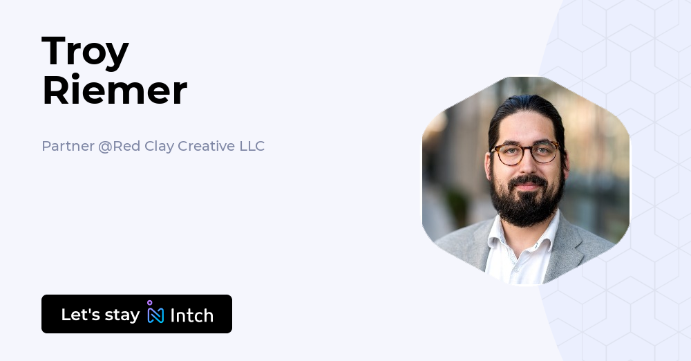Troy Rimbey Troy Riemer - Partner, Red Clay Creative LLC | Intch