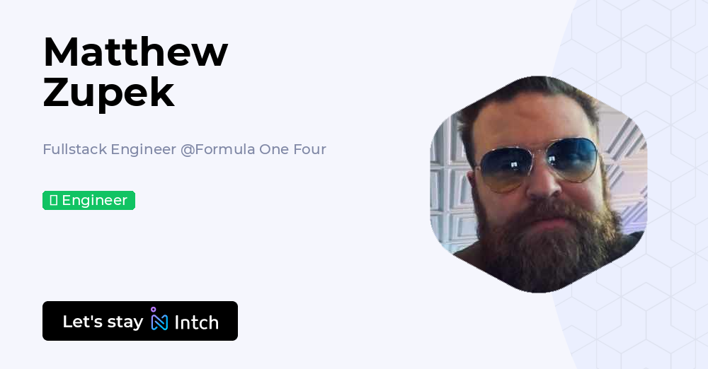 Matthew Zupek - Fullstack Engineer, Formula One Four | Intch