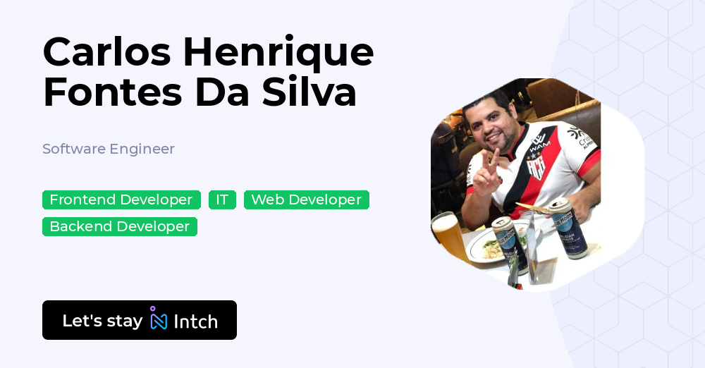 Carlos Henrique Fontes Da Silva - Software Engineer, | Intch