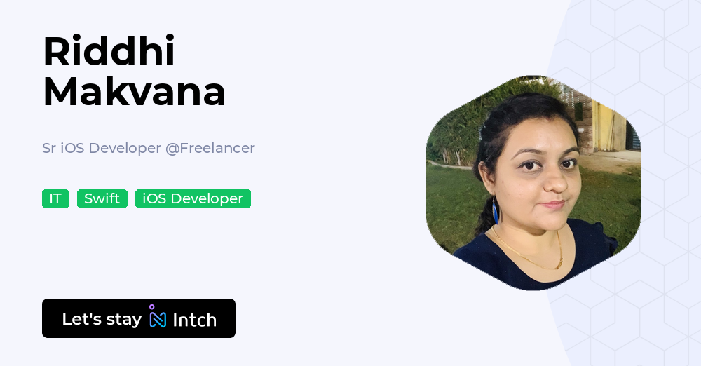 Riddhi Makvana - Sr iOS Developer, Freelancer | Intch