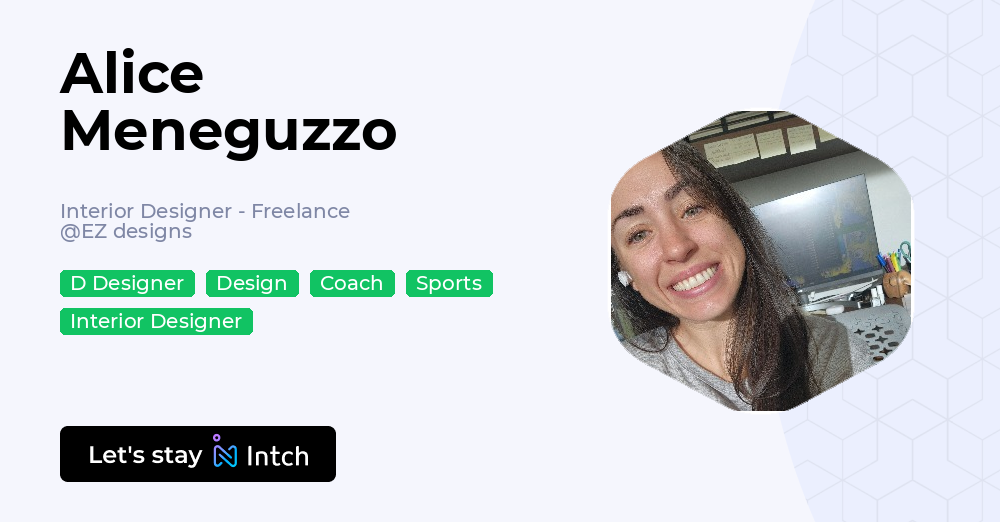 Alice Meneguzzo - Interior Designer - Freelance, EZ designs | Intch