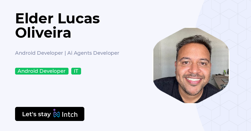 Elder Lucas Oliveira - Android Developer | Ai Agents Developer, | Intch