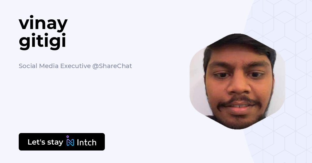 vinay gitigi - Social Media Executive, ShareChat | Intch