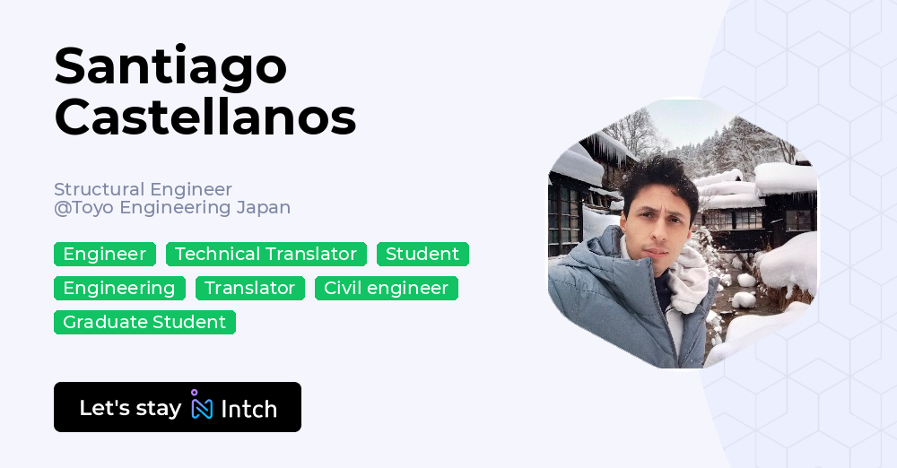 Santiago Castellanos - Structural Engineer, Toyo Engineering Japan | Intch