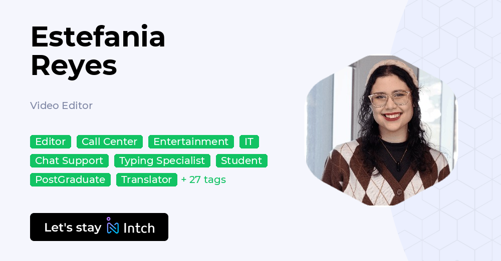 Estefania Reyes - Video Editor, | Intch