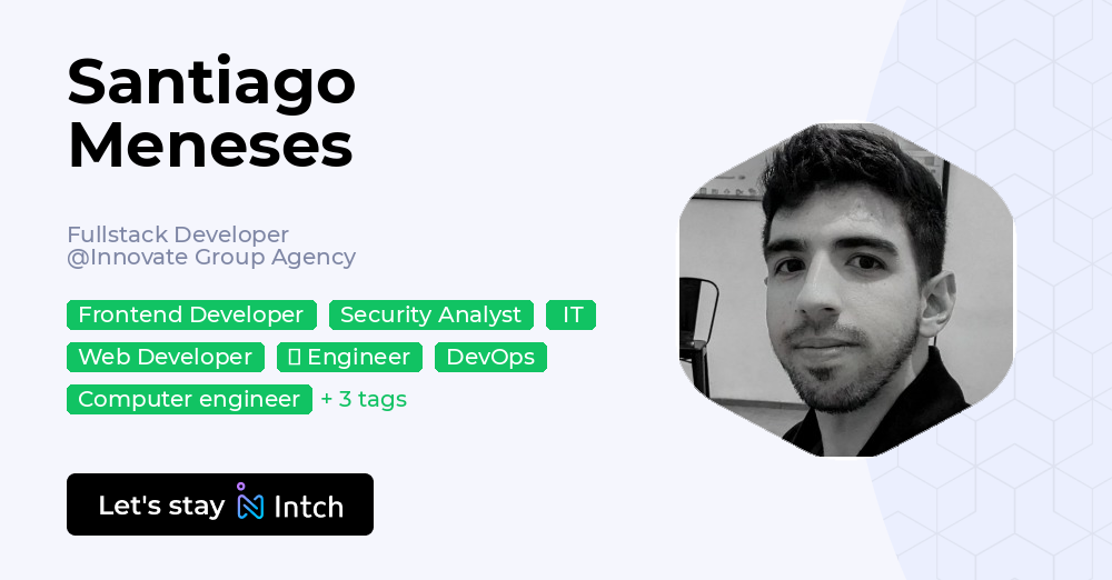 Santiago Meneses - Fullstack Developer, Innovate Group Agency | Intch