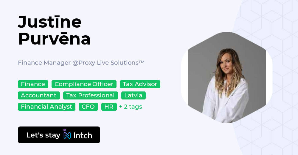 Justīne Purvēna - Finance Manager, Proxy Live Solutions™ | Intch