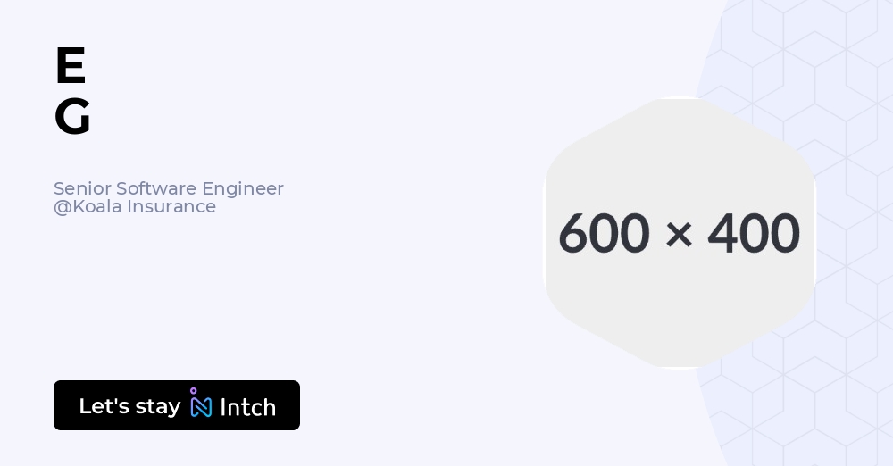 E G - Senior Software Engineer, Koala Insurance | Intch