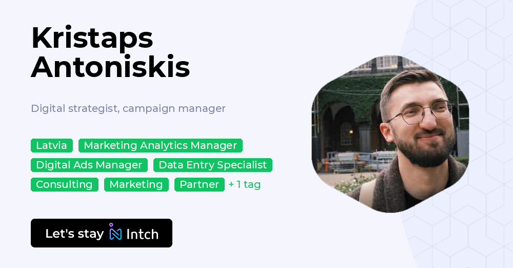 Allan Ragaller Kristaps Antoniskis - Digital strategist, campaign manager, | Intch