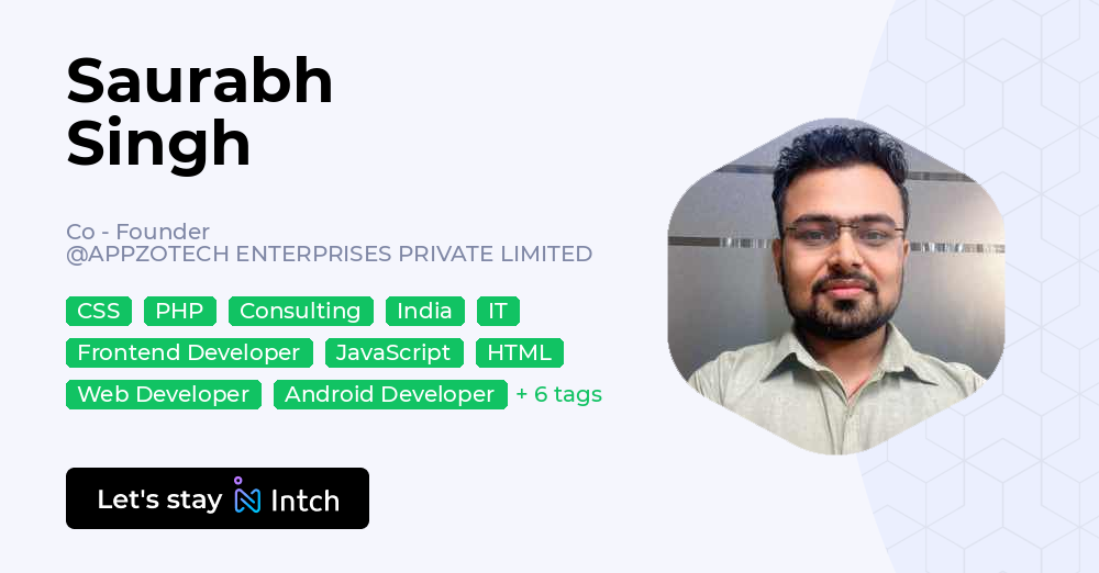 Saurabh Singh - Co - Founder, APPZOTECH ENTERPRISES PRIVATE LIMITED | Intch