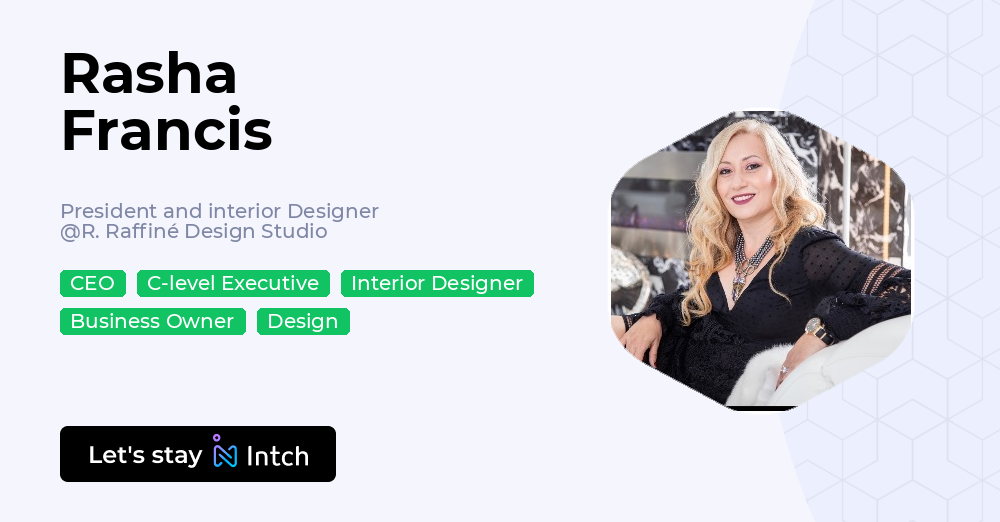 Rasha Francis - President and interior Designer, R. Raffiné Design ...