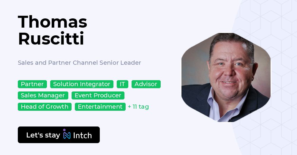 Thomas Ruscitti - Sales and Partner Channel Senior Leader, | Intch