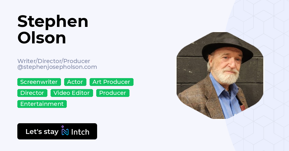 Stephen Olson - Writer/Director/Producer, stephenjosepholson.com | Intch