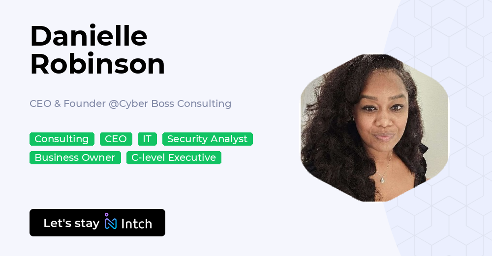 Danielle Robinson - CEO & Founder, Cyber Boss Consulting | Intch