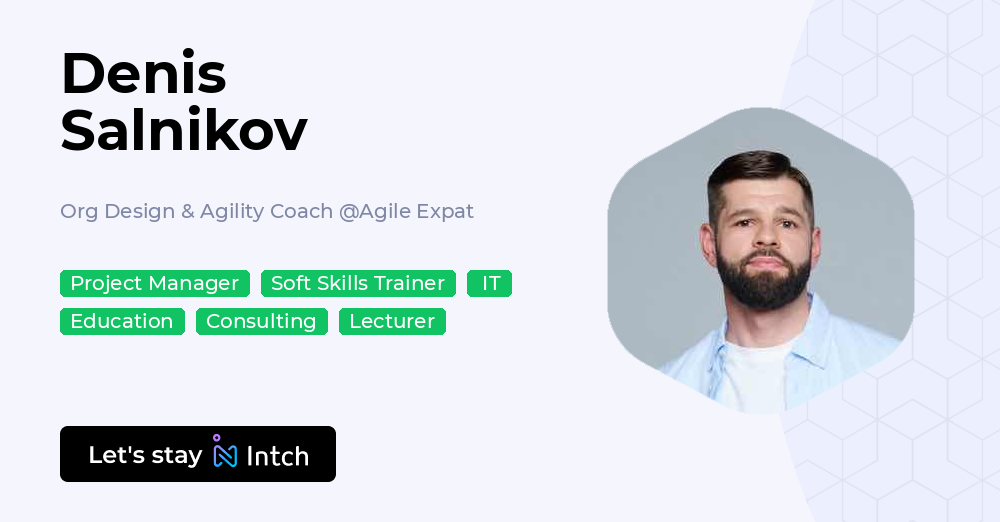 Denis Salnikov - Org Design & Agility Coach, Agile Expat | Intch