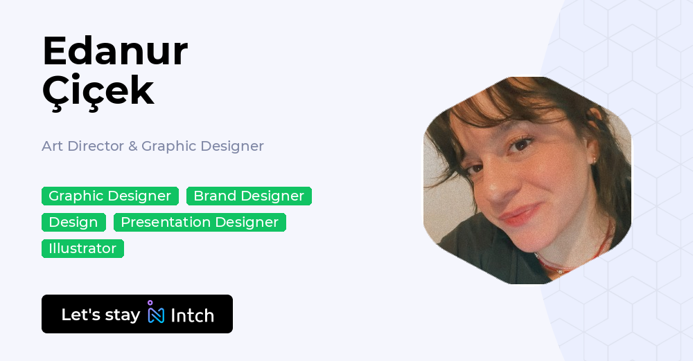 Edanur Çiçek - Art Director & Graphic Designer, | Intch