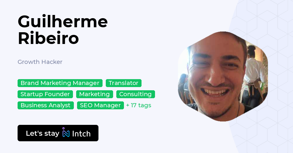 Guilherme Ribeiro - Growth Hacker, | Intch