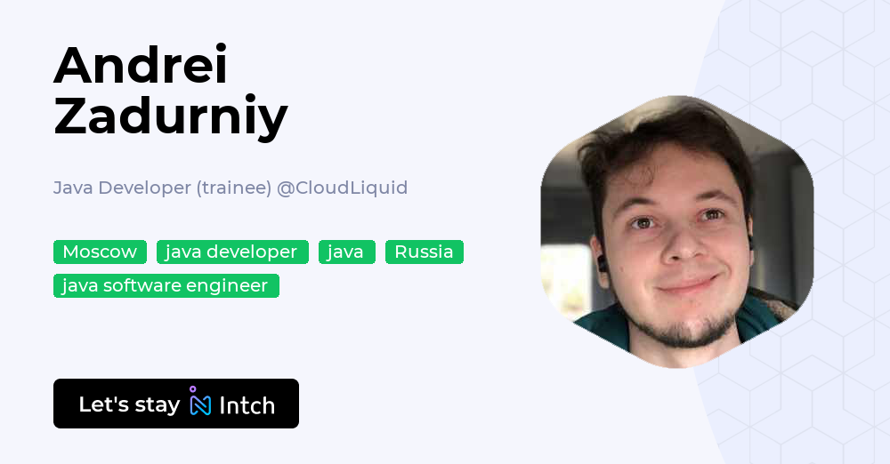 Andrei Zadurniy - Java Developer (trainee), CloudLiquid | Intch