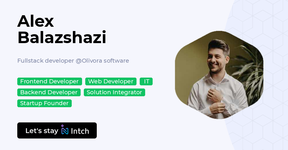 Alex Balazshazi - Fullstack developer, Olivora software | Intch