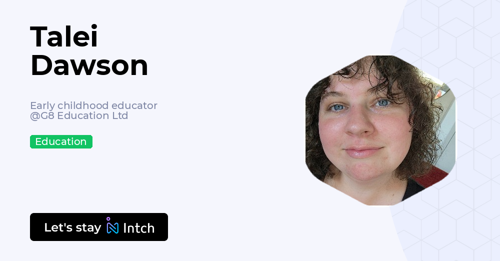 Talei Talei Dawson - Early childhood educator, G8 Education Ltd | Intch