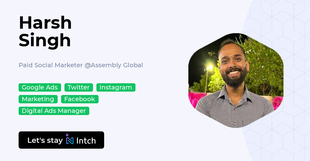 Harsh Singh - Paid Social Marketer, Assembly Global | Intch