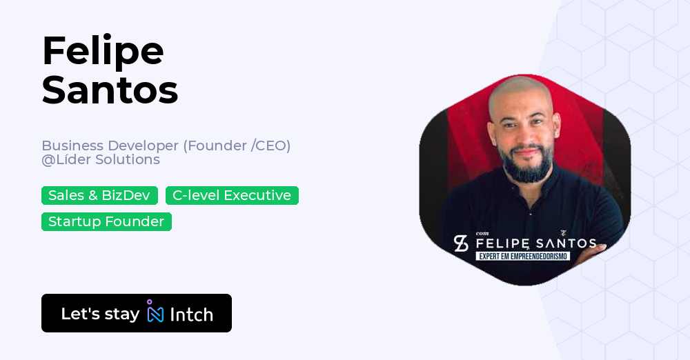Felipe Santos - Business Developer (Founder /CEO), Líder Solutions | Intch