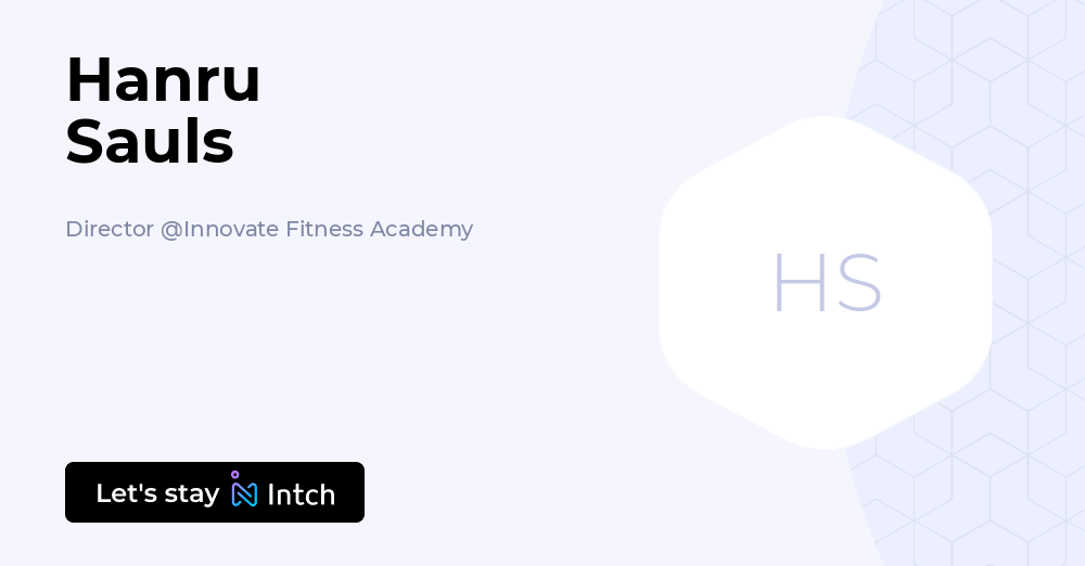 Hanru Hanru Sauls - Director, Innovate Fitness Academy | Intch