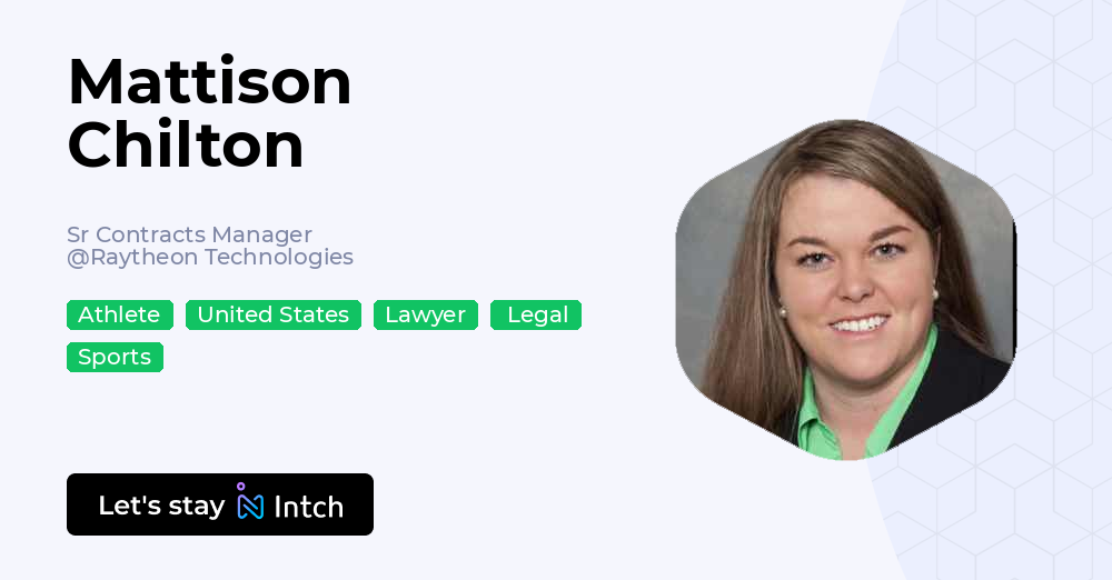 Mattison Chilton - Sr Contracts Manager, Raytheon Technologies | Intch